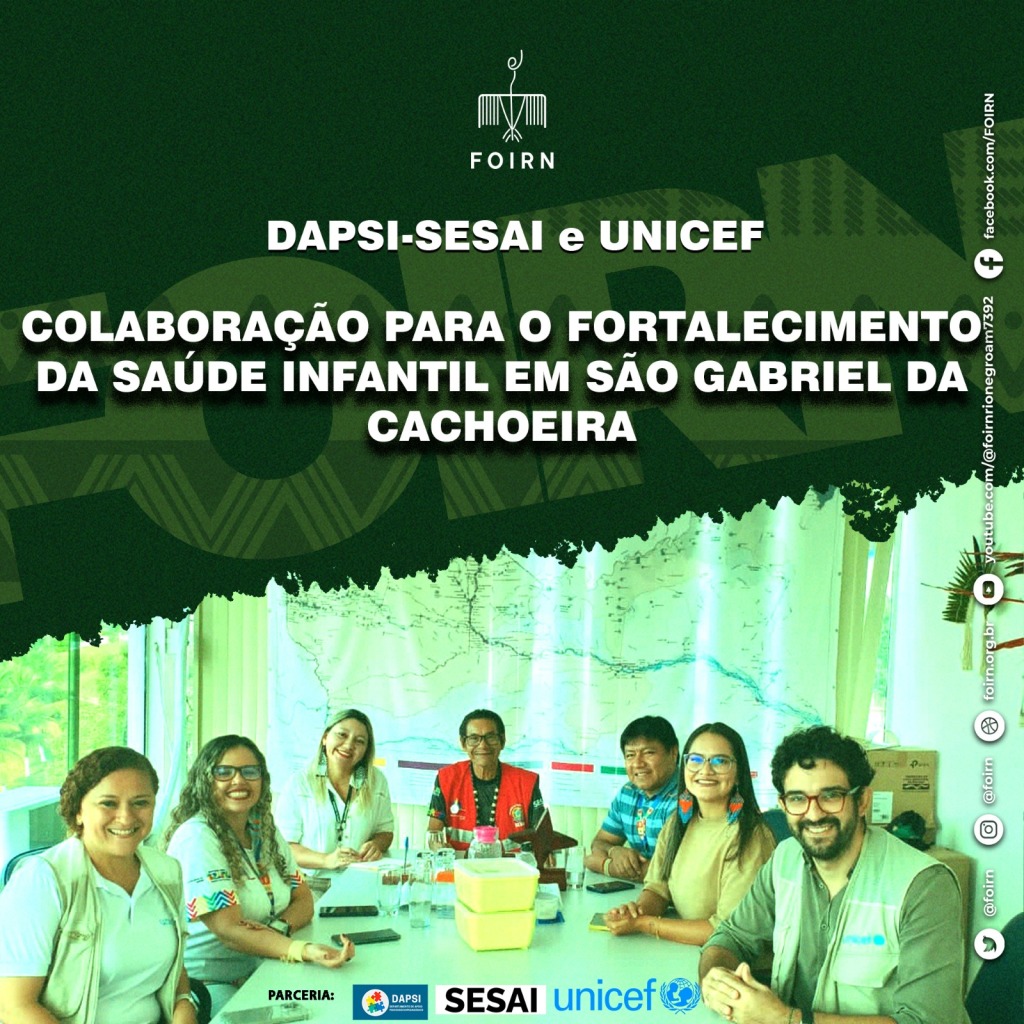 Parceria Transformadora entre DAPSI-SESAI e UNICEF para Fortalecimento da Saúde Infantil em São Gabriel da Cachoeira!