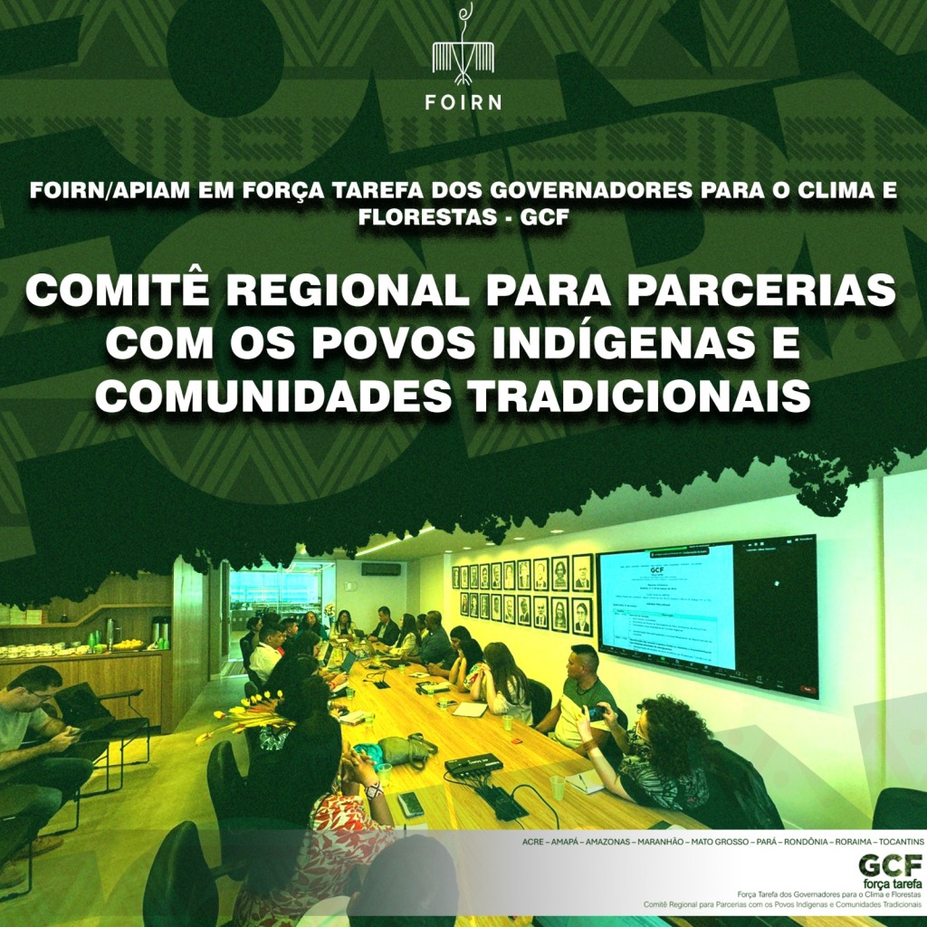FOIRN e APIAM| Em reunião do Comitê Regional para Parcerias com Povos Indígenas e Comunidades Tradicionais em Brasília – DF